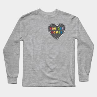 You Are Loved Heart Long Sleeve T-Shirt